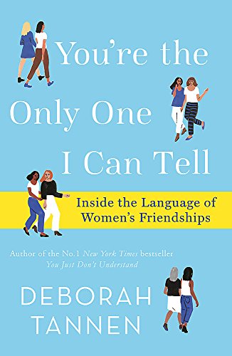 9780349010250: You're the Only One I Can Tell: Inside the Language of Women's Friendships
