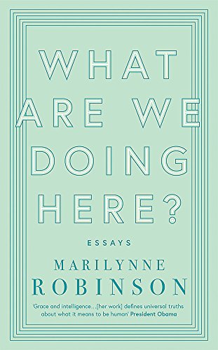 Stock image for What Are We Doing Here?: Essays for sale by Hawking Books