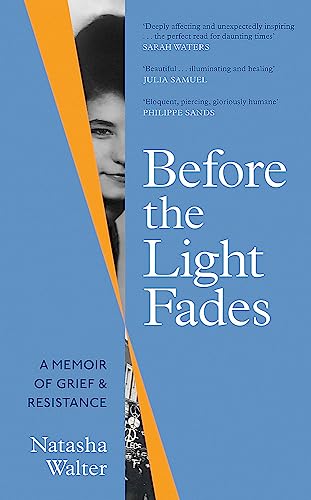 9780349010601: Before the Light Fades: A Memoir of Grief and Resistance - 'Deeply affecting and unexpectedly inspiring’ Sarah Waters