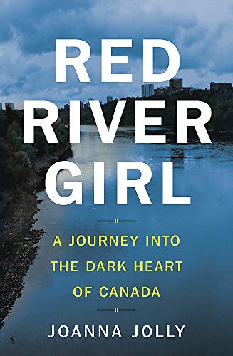 Stock image for Red River Girl: A Journey into the Dark Heart of Canada - The International Bestseller for sale by WorldofBooks