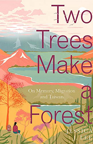 9780349011066: Two Trees Make a Forest: On Memory, Migration and Taiwan