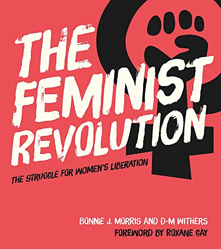 Imagen de archivo de Feminist Revolution : The Struggle for Women's Liberation a la venta por Better World Books