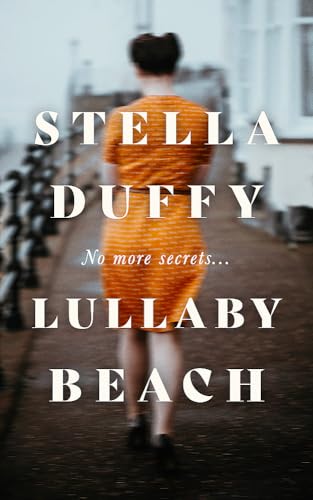 9780349012407: Lullaby Beach: 'A PORTRAIT OF SISTERHOOD ... POWERFUL, WISE, CELEBRATORY' Daily Mail