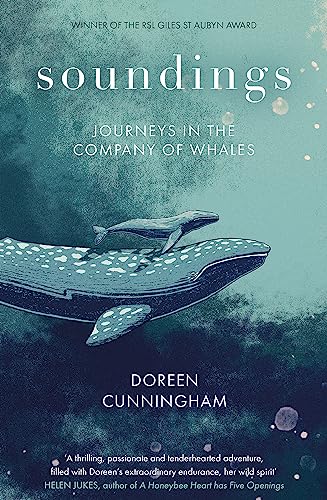 Stock image for Soundings: Journeying North in the Company of Whales - the award-winning memoir for sale by AwesomeBooks