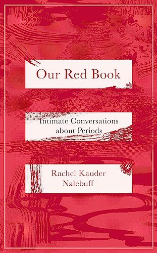 Imagen de archivo de Our Red Book: Intimate Conversations about Periods a la venta por WorldofBooks