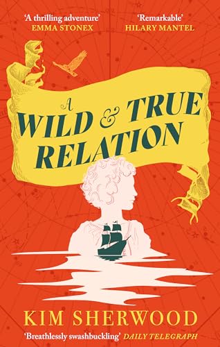 Imagen de archivo de A Wild & True Relation: A gripping feminist historical fiction novel of pirates, smuggling and revenge a la venta por WorldofBooks