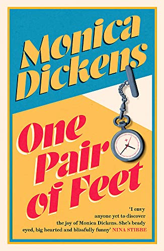 9780349016016: One Pair of Feet: 'I envy anyone yet to discover the joy of Monica Dickens ... she's blissfully funny' Nina Stibbe (Virago Modern Classics)