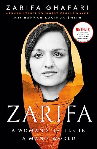 Stock image for Zarifa: A Woman's Battle in a Man's World, by Afghanistan's Youngest Female Mayor. As Featured in the NETFLIX documentary IN HER HANDS for sale by WorldofBooks