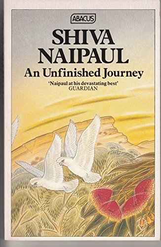 9780349100098: An Unfinished Journey: Why Australia?; Flight Into Blackness; my Brother And I; the Illusion of the Third World; the Death of Indira Gandhi; India And the Nehrus (Abacus Books)