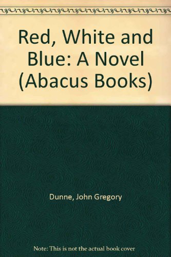 9780349100258: The Red White And Blue: A Novel (Abacus Books)