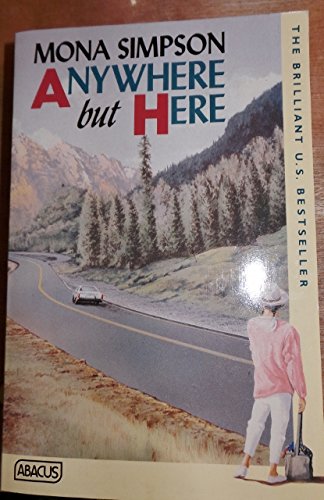 9780349100265: Anywhere but Here (Abacus Books)