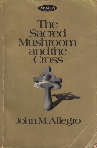 Imagen de archivo de Sacred Mushroom and the Cross (Abacus Books) a la venta por Re-Read Ltd