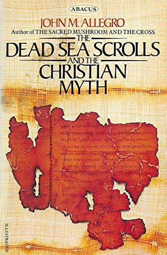 Stock image for Dead Sea Scrolls and the Christian Myth (Abacus Books) for sale by Goldstone Books