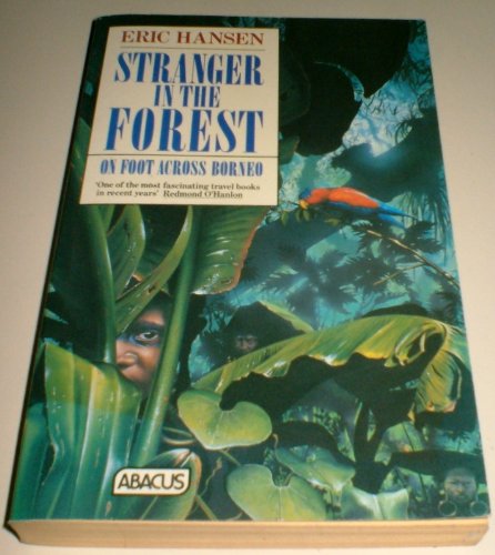 9780349100937: Stranger in the Forest: On Foot Across Borneo