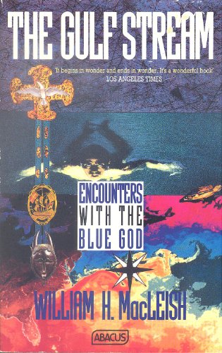 Imagen de archivo de The Gulf Stream: Encounters with the Blue God (Abacus Books) a la venta por WorldofBooks