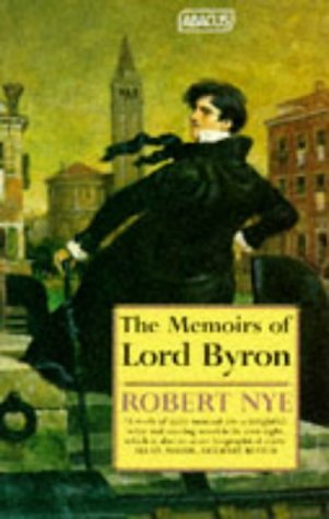 The Memoirs of Lord Byron (Abacus Books) (9780349101910) by Robert Nye