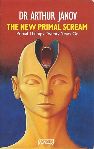 9780349102030: The New Primal Scream: Primal Therapy Twenty Years On