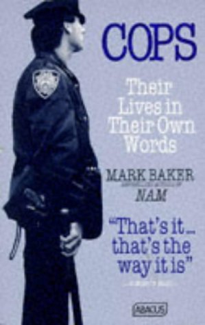 Stock image for Cops: Their Lives in Their Own Words (Abacus Books) for sale by WorldofBooks