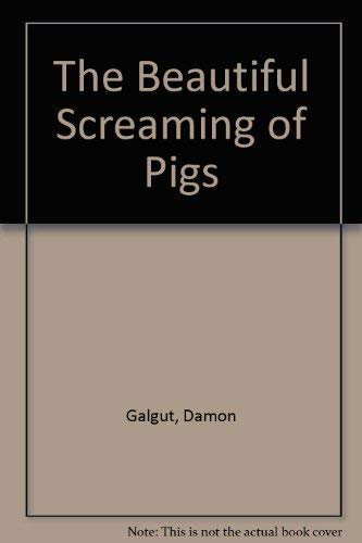 Stock image for Beautiful Screaming Of Pigs for sale by Goldstone Books