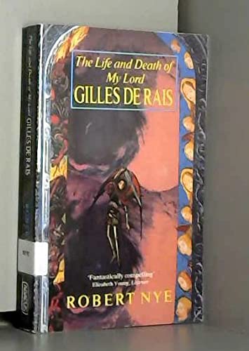 9780349102504: The Life and Death of My Lord Gilles de Rais