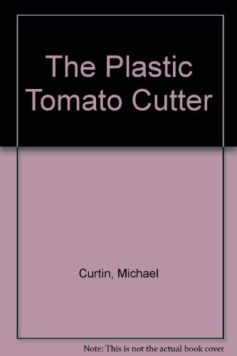 Stock image for The plastic tomato cutter for sale by Last Word Books