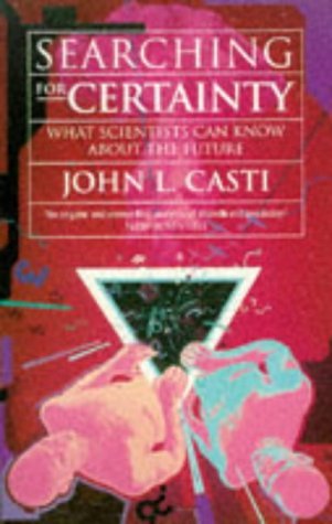 9780349104553: Searching for Certainty: What Science Can Know About the Future