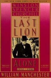 Stock image for Last Lion: Winston Spencer Churchill Alone, 1932-40 for sale by ThriftBooks-Dallas