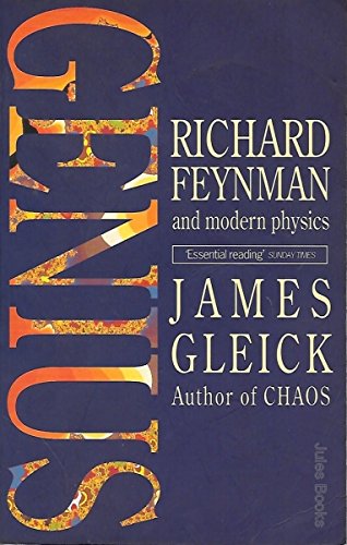 9780349104706: GENIUS:RICHARD FEYNMAN & MODERN PHYSICS