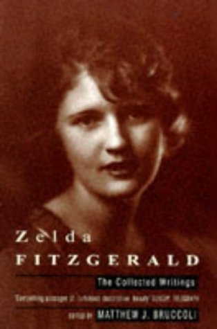 Beispielbild fr The Collected Writings of Zelda Fitzgerald zum Verkauf von WorldofBooks