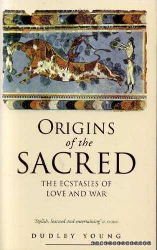 Imagen de archivo de Origins Of The Sacred: The Ecstasies of Love and War a la venta por WorldofBooks
