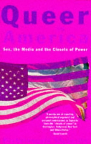 Beispielbild fr QUEER IN AMERICA: SEX, THE MEDIA, AND THE CLOSETS OF POWER. zum Verkauf von Cambridge Rare Books