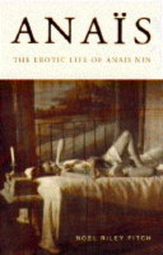 Beispielbild fr Anais : Erotic Life of Anais Nin zum Verkauf von Better World Books: West