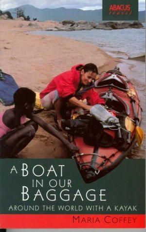 Beispielbild fr A Boat In Our Baggage: Around the World with a Kayak zum Verkauf von WorldofBooks