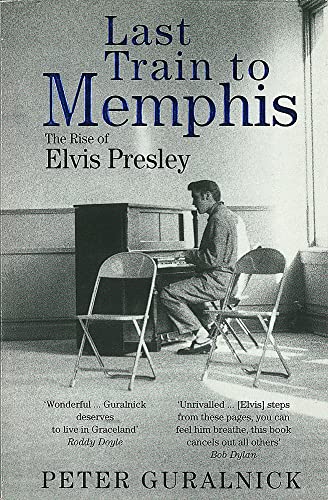 Imagen de archivo de Last Train To Memphis: The Rise of Elvis Presley - 'The richest portrait of Presley we have ever had' Sunday Telegraph a la venta por WorldofBooks