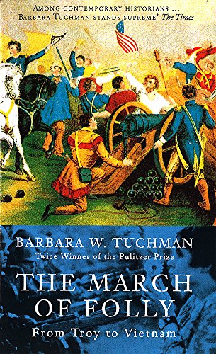 Beispielbild für The March of Folly : From Troy to Vietnam zum Verkauf von Better World Books