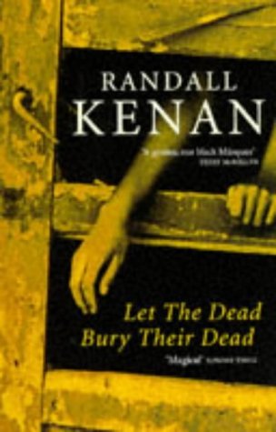 Let the Dead Bury Their Dead (9780349107127) by Kenan, Randall