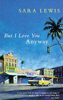 But I Love You Anyway (9780349107172) by Sara Lewis