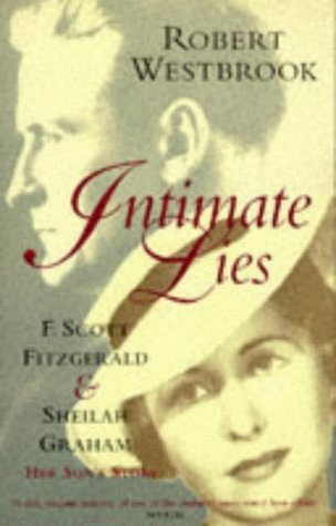 Beispielbild fr Intimate Lies : F. Scott Fitzgerald and Sheilah Graham zum Verkauf von Better World Books