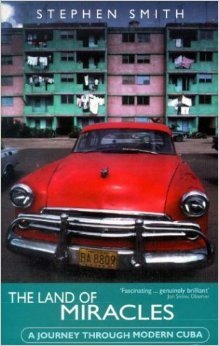 Beispielbild fr The Land Of Miracles: A Journey Through Modern Cuba zum Verkauf von Reuseabook