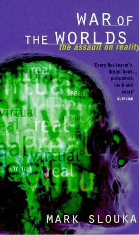 Beispielbild fr The War Of The Worlds: Cyberspace and the High-tech Assault on Reality zum Verkauf von AwesomeBooks