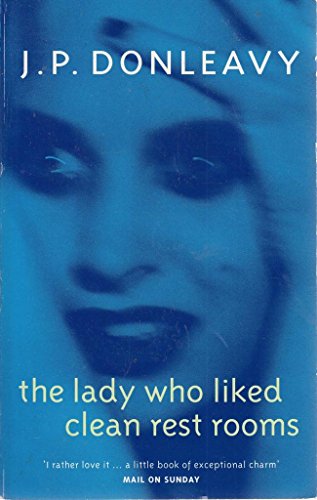 9780349108506: The lady who liked clean rest rooms: The chronicle of one of the strangest stories ever to be rumoured about around New York