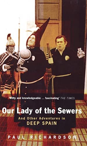 Stock image for Our Lady of the Sewers : And Other Adventures in Deep Spain for sale by Better World Books
