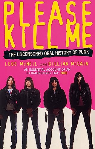 Beispielbild fr Please Kill Me: The Uncensored Oral History of Punk zum Verkauf von Monster Bookshop