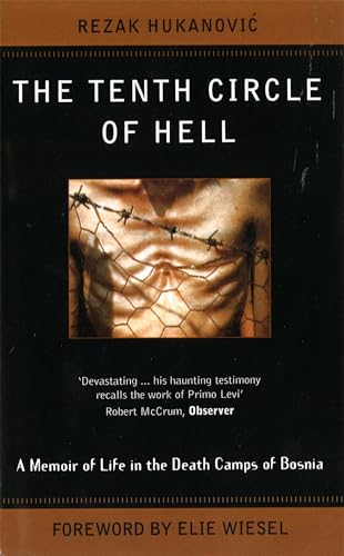 Beispielbild fr The Tenth Circle of Hell: A Memoir of Life in the Death Camps of Bosnia zum Verkauf von WorldofBooks