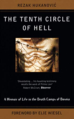 9780349109343: The Tenth Circle of Hell: A Memoir of Life in the Death Camps of Bosnia