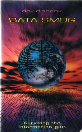 Imagen de archivo de Data Smog: SURVIVING THE INFORMATION GLUT a la venta por WorldofBooks