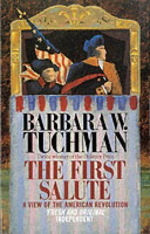 The First Salute: View of the American Revolution (9780349110035) by Tuchman, Barbara W.
