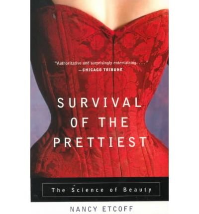 Survival of the Prettiest: The Science of Beauty (9780349110844) by [???]