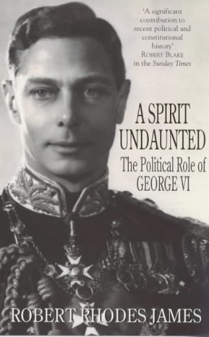 Imagen de archivo de A Spirit Undaunted: Political Role of George VI a la venta por WorldofBooks