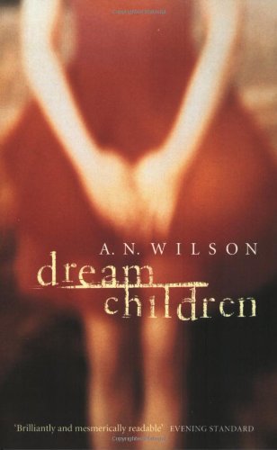 Dream Children (9780349111254) by Wilson, A.N.